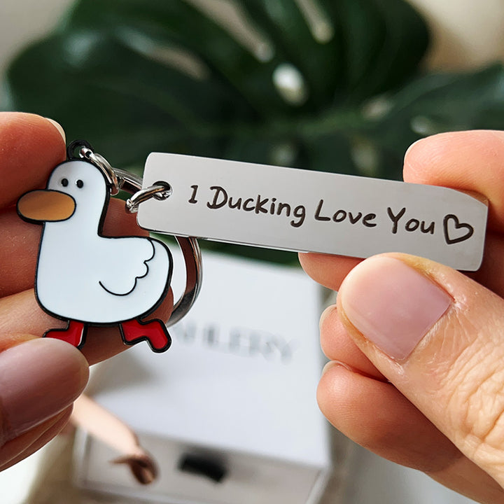 I Ducking Love You – Schlüsselanhänger